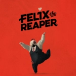 Felix the Reaper